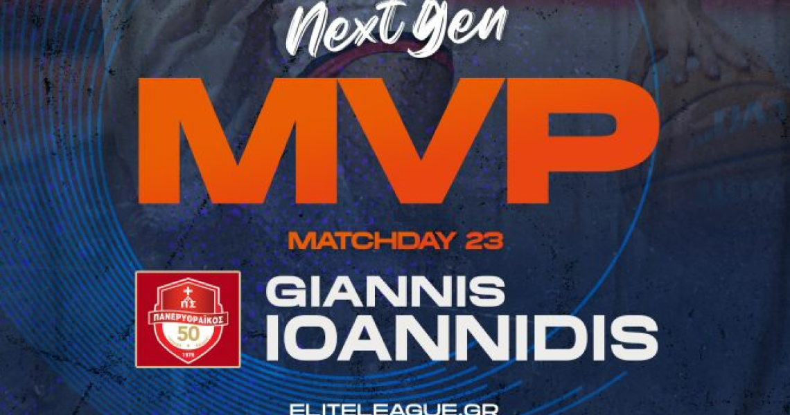 MVP της 23ης αγωνιστικής ο Νώτης - MVP Next Gen o Ιωαννίδης